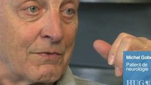 Témoignage de Michel Gobet - Patient de neurologie