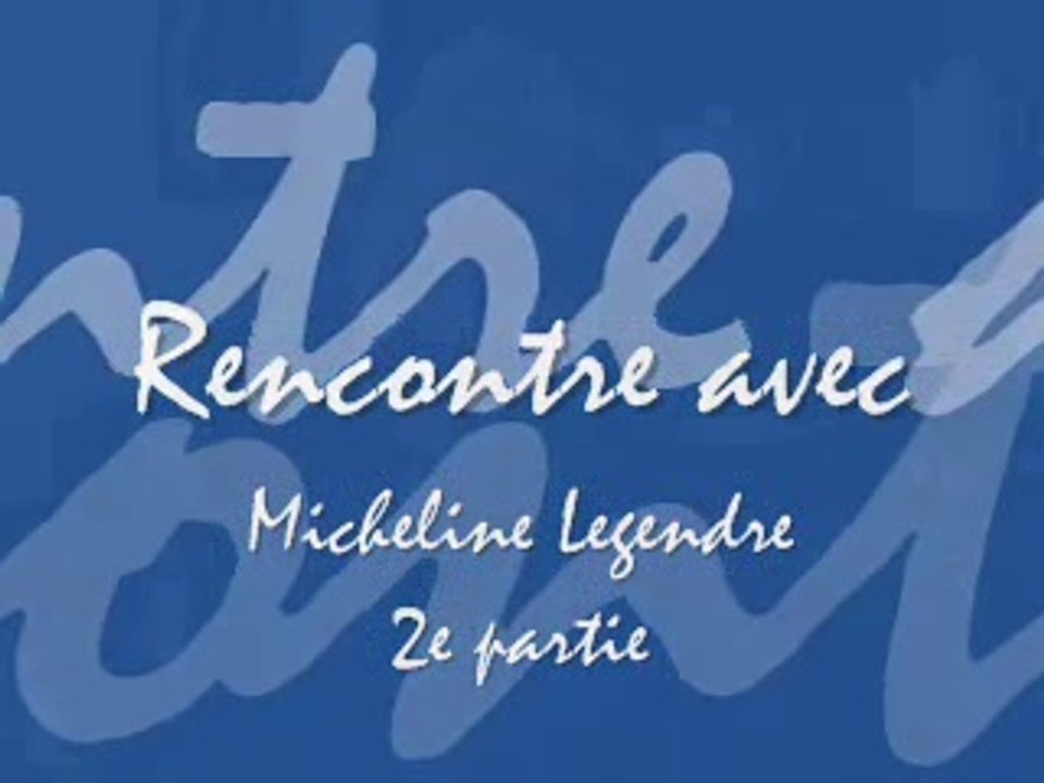 Rencontre avec M. Legendre