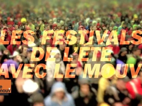 Le Mouv' en direct des plus grands festivals d'été