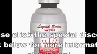 Best Waste King 9940 Legend Series 3-4 HP Continuous Feed Operation Waste Disposer