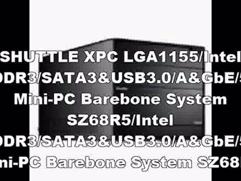 SHUTTLE XPC LGA1155/Intel Z68/DDR3/SATA3&USB3.0/A&GbE/500W Mini-PC Barebone System SZ68R5