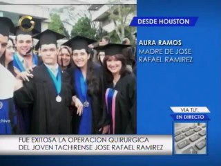Operación al joven tachirense José Rafael Ramírez fue exitosa