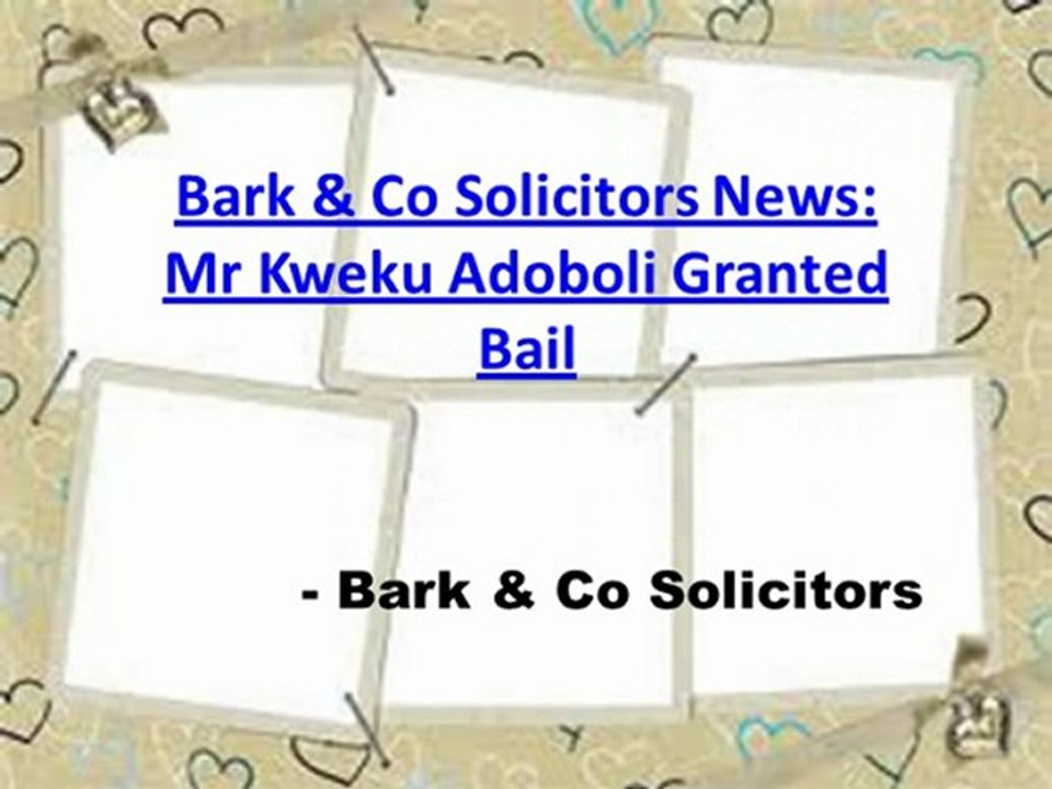 Bark & Co Solicitors News: Mr Kweku Adoboli Granted Bail