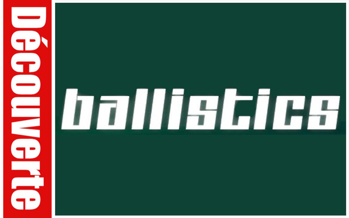 (Découverte) Ballistic (PC HD)