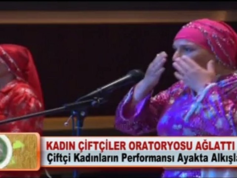 KADIN ÇİFTÇİLER ORATORYOSU AĞLATTI