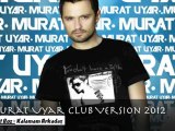 Murat Boz - Kalamam Arkadaş / Murat Uyar Club Mix / 2012