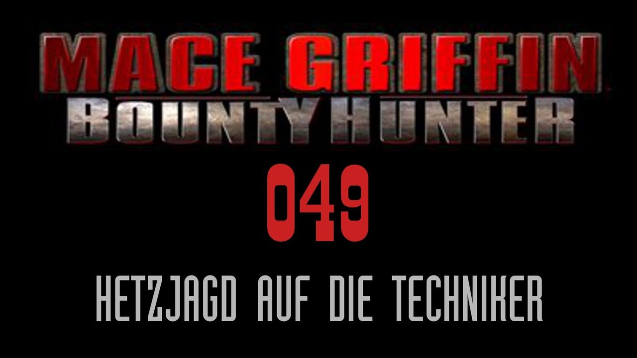 Let's Play Mace Griffin: Bounty Hunter - #049 - Hetzjagd auf die Techniker