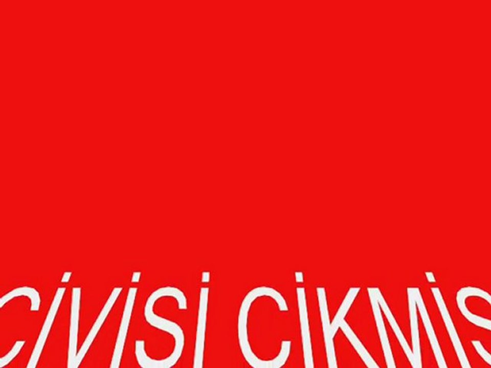 CİVİSİ CİKMİŞ BU DUNYANİN KARDEŞ