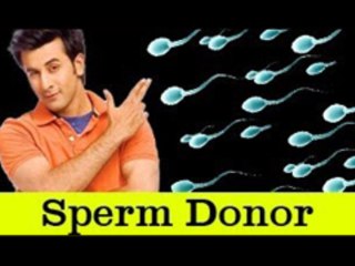 Ranbir Kapoor Ready To Donate Sperms