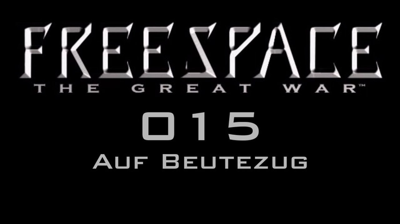 Let's Play FreeSpace: The Great War - #015 - Auf Beutezug