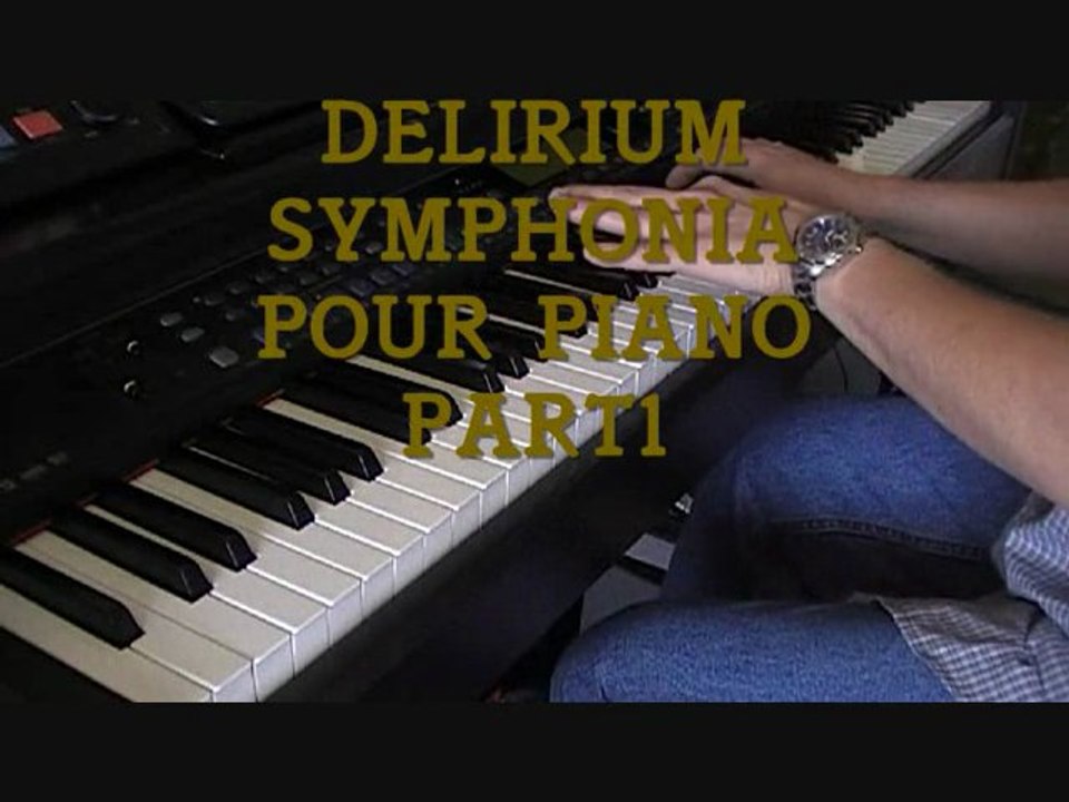 DELIRIUM SYMPHONIA POUR PIANO PART1