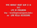 WWE MONDAY NIGHT RAW 25 06 2012 LIVE STREAMING