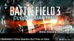 Battlefield 3 Close Quarters Expansion Pack DLC Leaked - Tutorial