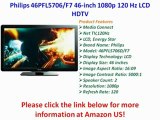 Philips 46PFL5706/F7 46-inch 1080p 120 Hz LCD HDTV REVIEW | Philips 46PFL5706/F7 FOR SALE