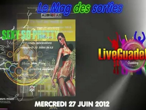 LE MAG 'SORTIES CLUBBING DU MERCREDI 27 juin 2012