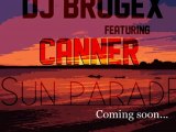 DJ Brogex feat. Canner - Sun Parade (TEASER)