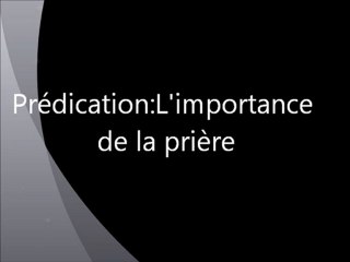 Prédication :L'importance de lapriere