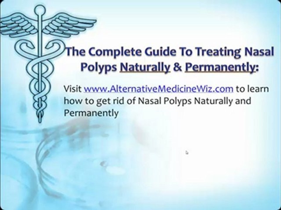 Nasal Polyps (Polyps in Sinus) - Symptoms, Causes and Natural Treatment