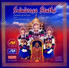 Srinivasa Stuthi - Srinivasa Gadyam Ashtothara Sath - J.Purushotama Sai (Sanskrit Devotional / Spiri