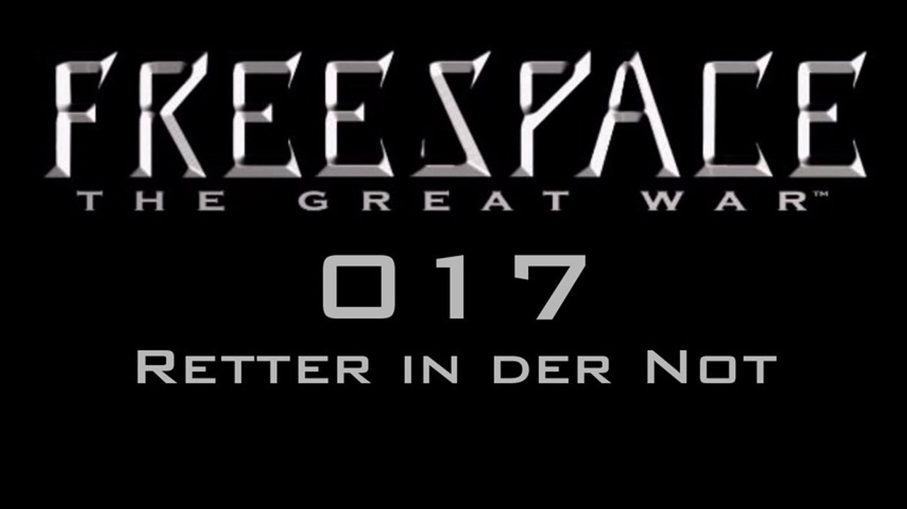 Let's Play FreeSpace: The Great War - #017 - Retter in der Not