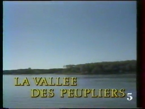 Générique de la Série La Vallee Des Peupliers Septembre 1991 LA CINQ