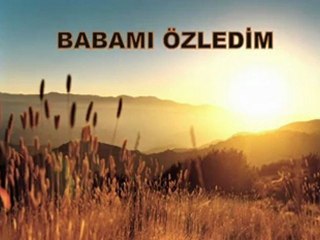 BABAMI ÇOK ÖZLEDİM--FERUDUN TÜRKMEN