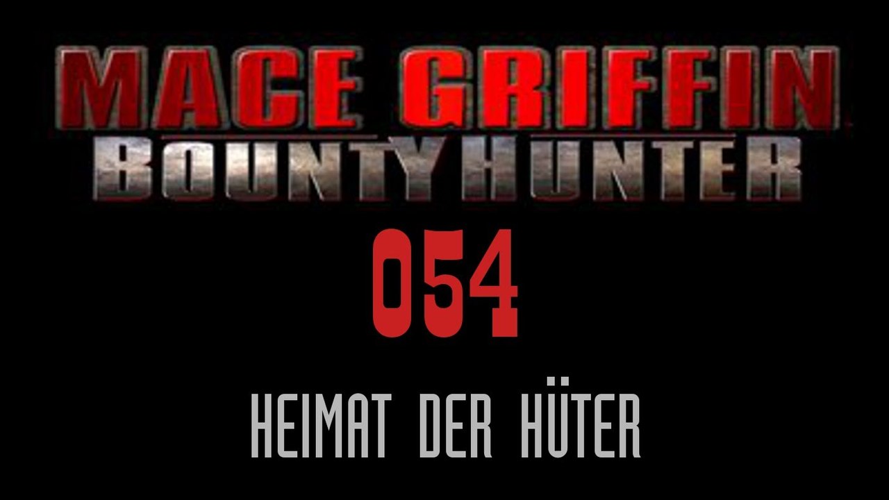 Let's Play Mace Griffin: Bounty Hunter - #054 - Heimat der Hüter