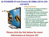 LG 47LM6200 47-Inch Cinema 3D 1080p 120 Hz LED-LCD HDTV REVIEW | LG 47LM6200 47-Inch FOR SALE