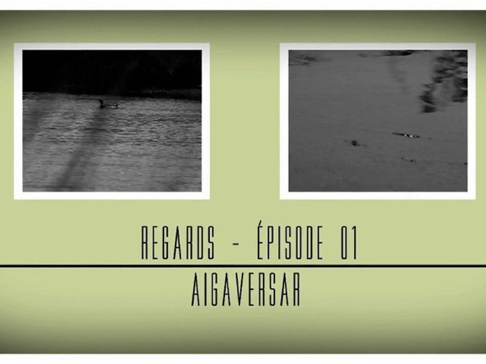 Regards épisode 01 #Aigaversar