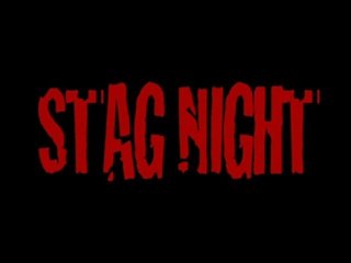 STAG NIGHT            (OUVERTURE)