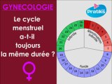 Le cycle menstruel a-t-il toujours la même durée ? gynécologie