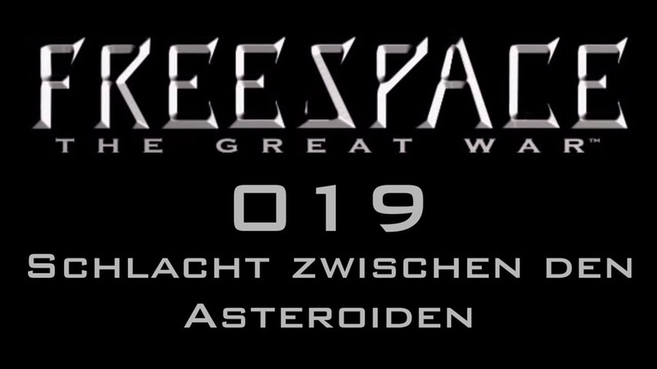 Let's Play FreeSpace: The Great War - #019 - Schlacht zwischen den Asteroiden