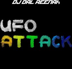 DJ Dal Reenax - The UFO Attack