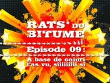 Rats du Bitume - Ep09 - A base de cainri t'as vu, siiiiiiiii si