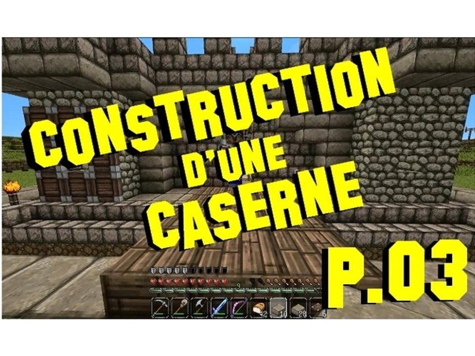 |Minecraft] Construction d'une caserne p.03