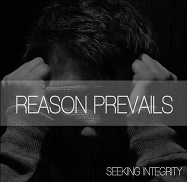 Reason Prevails - Seeking Integrity