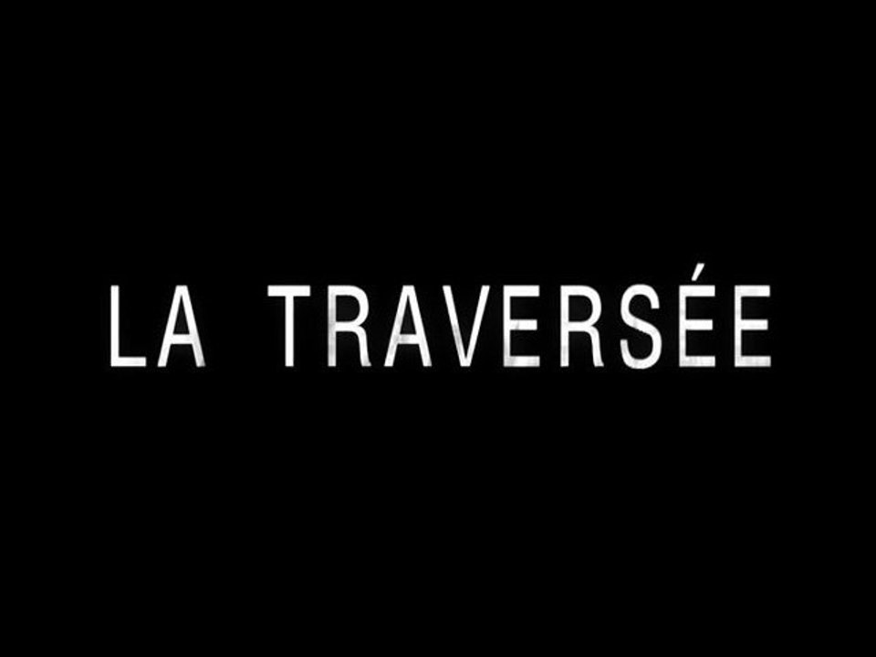 LA B-A DU JOUR : La Traversée  VF | Full HD