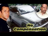 Salman Khan Denies Compensation To Victim's Family