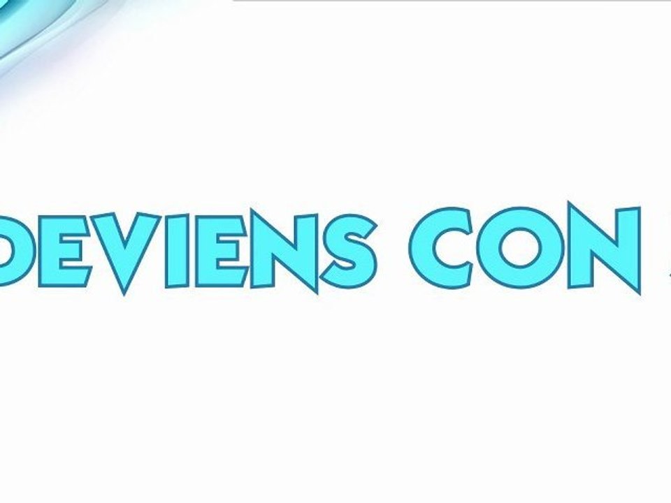 DEVIENS CON !