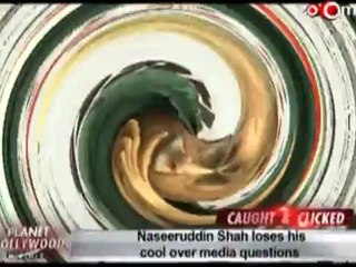 Naseeruddin Shah loses his cool over media questions