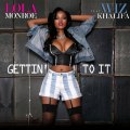 Lola Monroe Feat Wiz Khalifa - Gettin To it (Audio)
