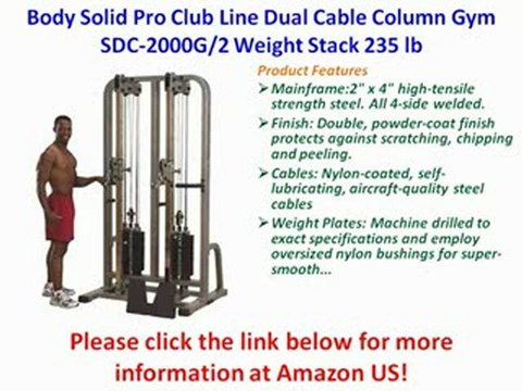[REVIEW] Body Solid Pro Club Line Dual Cable Column Gym SDC-2000G2 Weight Stack 235 lb