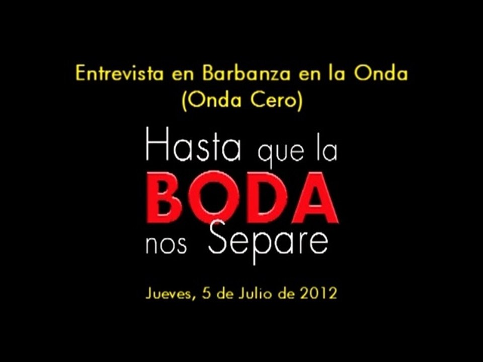Hasta que la Boda nos Separe - Entrevista en Onda Cero (05/07/12)