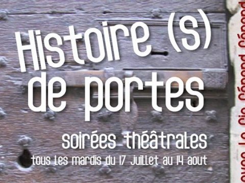 Histoire(s) de portes - Visites Théâtrales du Mardi 17 juillet au 14 aout