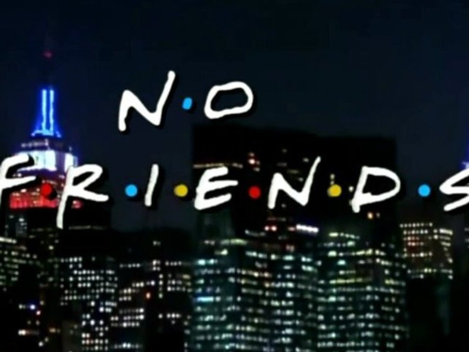 No Friends