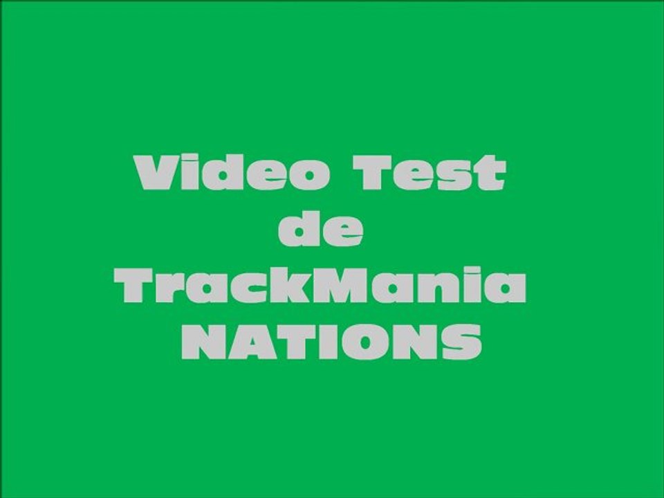 Video Test de TrackMania NATIONS