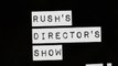 Rag TApes - Rushs' Directors' Show