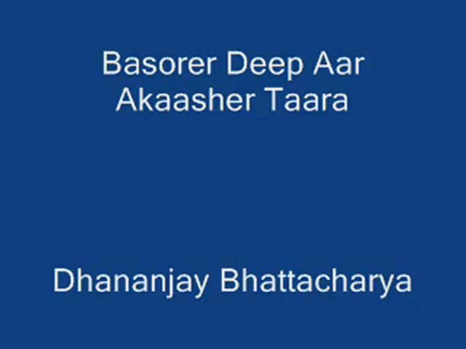 Dhananjay Bhattacharya- Basorer Deep Aar Akaasher Taara