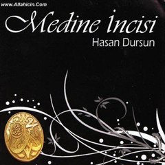Hasan Dursun - Medine incisi - www.islamradyo.net