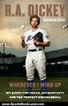 Sports Book Review: Wherever I Wind Up: My Quest for Truth, Authenticity and the Perfect Knuckleball by R.A. Dickey, Wayne Coffey